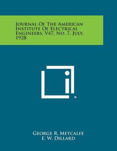 Cover image for Journal of the American Institute of Electrical Engineers, V47, No. 7, July, 1928