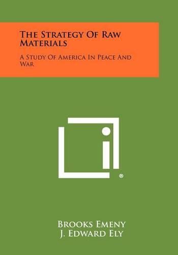 The Strategy of Raw Materials: A Study of America in Peace and War