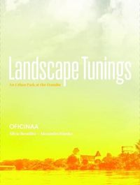 Cover image for Landscape Tunings: An Urban Park at the Danube