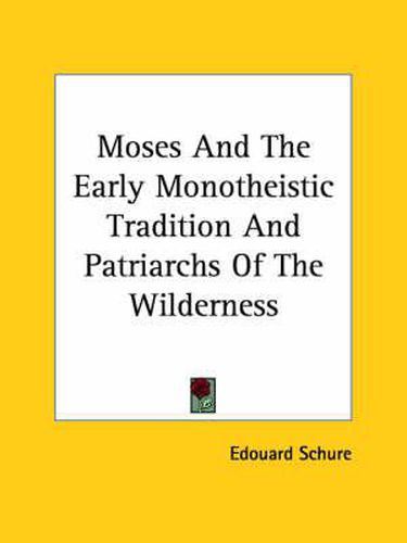 Cover image for Moses and the Early Monotheistic Tradition and Patriarchs of the Wilderness