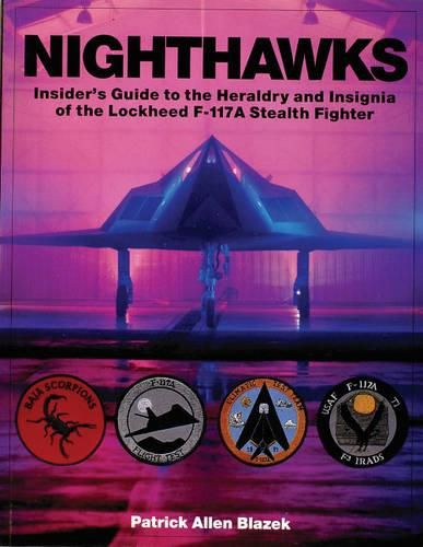 Cover image for Nighthawks: Insider's Guide to the Heraldry and Insignia of the Lockheed F-117A Stealth Fighter