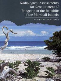 Cover image for Radiological Assessments for the Resettlement of Rongelap in the Republic of the Marshall Islands