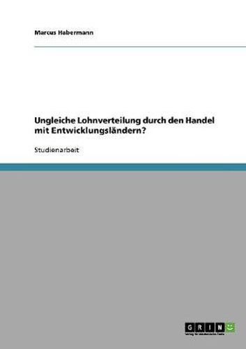 Cover image for Ungleiche Lohnverteilung durch den Handel mit Entwicklungslandern?