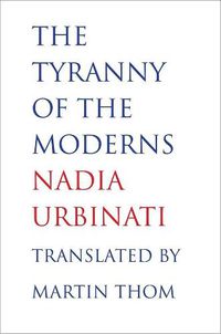 Cover image for The Tyranny of the Moderns