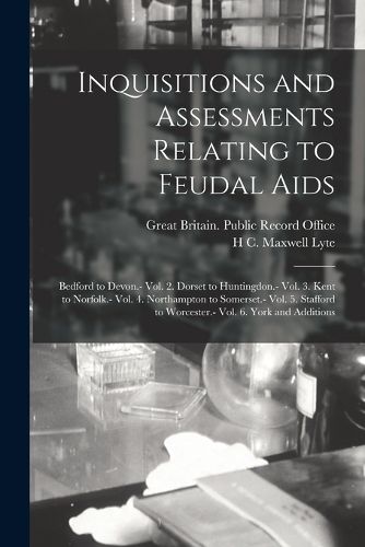 Cover image for Inquisitions and Assessments Relating to Feudal Aids