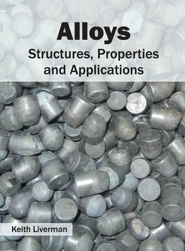 Cover image for Alloys: Structures, Properties and Applications