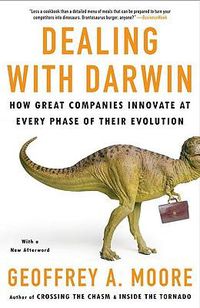Cover image for Dealing with Darwin: How Great Companies Innovate at Every Phase of Their Evolution