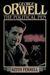 Cover image for George Orwell: The Political Pen