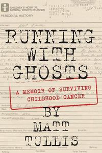 Cover image for Running With Ghosts: A Memoir of Surviving Childhood Cancer