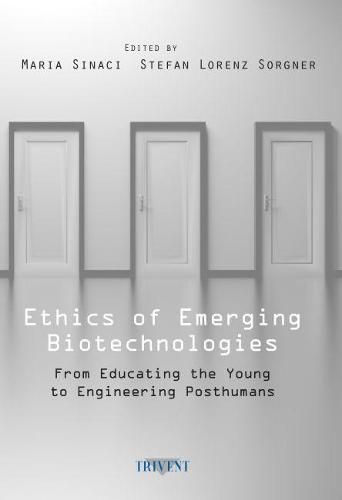 Cover image for Ethics of Emerging Biotechnologies: From Educating the Young to Engineering Posthumans