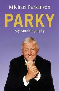 Cover image for Parky - My Autobiography: A Full and Funny Life
