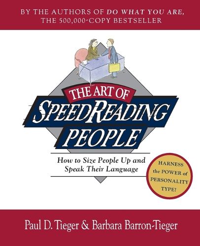 Cover image for The Art Of Speedreading People: How to Size People Up and Speak Their Language