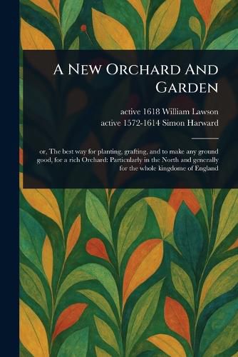 Cover image for A New Orchard And Garden