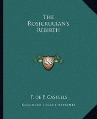 Cover image for The Rosicrucian's Rebirth