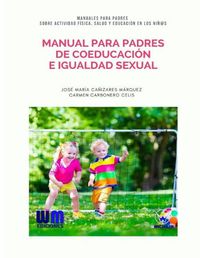 Cover image for Manual para padres de coeducacion e igualdad sexual