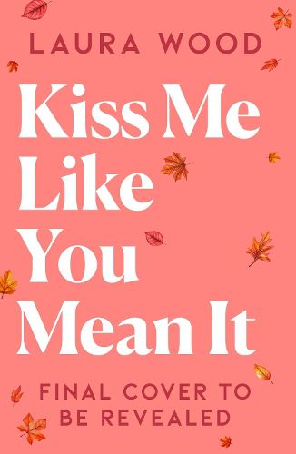 Cover image for Kiss Me Like You Mean It