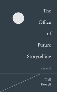 Cover image for The Office of Future Storytelling: A Novel