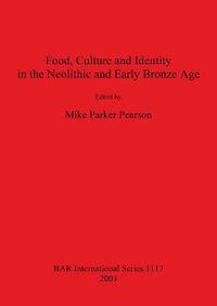 Cover image for Food Culture and Identity in the Neolithic and Early Bronze Age