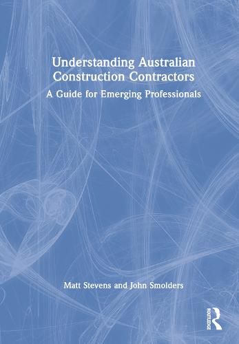 Cover image for Understanding Australian Construction Contractors: A Guide for Emerging Professionals