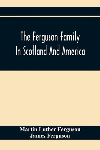 Cover image for The Ferguson Family In Scotland And America