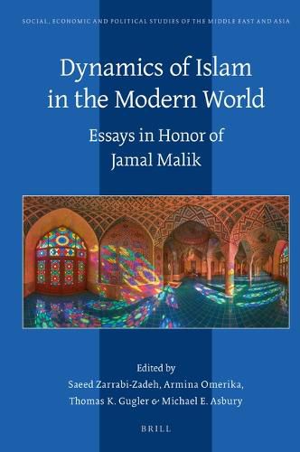 Dynamics of Islam in the Modern World: Essays in Honor of Jamal Malik