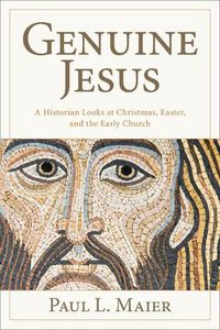 Cover image for The Genuine Jesus: Fresh Evidence from History and Archaeology