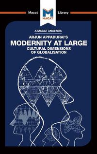 Cover image for An Analysis of Arjun Appadurai's Modernity at Large: Cultural Dimensions of Globalisation