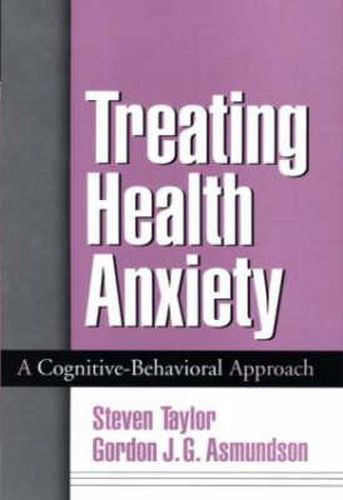 Treating Health Anxiety: A Cognitive-Behavioral Approach