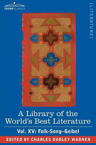 Cover image for A Library of the World's Best Literature - Ancient and Modern - Vol. XV (Forty-Five Volumes); Folk-Song-Geibel