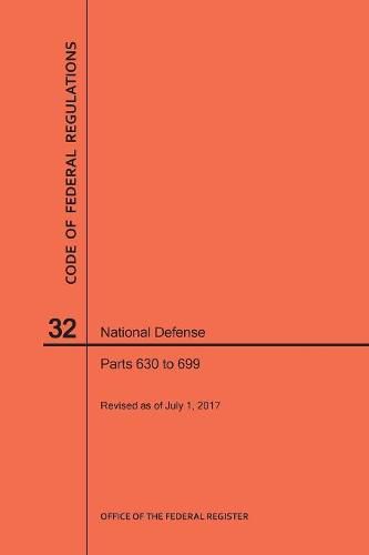 Cover image for Code of Federal Regulations Title 32, National Defense, Parts 630-699, 2017