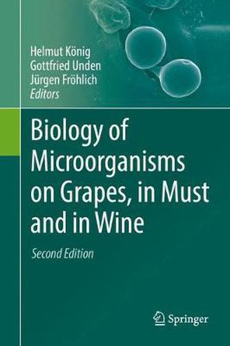 Biology of Microorganisms on Grapes, in Must and in Wine