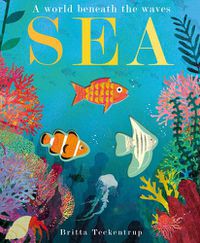 Cover image for Sea: A World Beneath the Waves