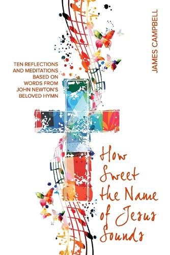 Cover image for How Sweet The Name Of Jesus Sounds