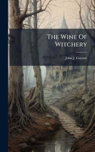 Cover image for The Wine Of Witchery