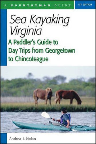 Cover image for Sea Kayaking Virginia: A Paddler's Guide to Day Trips from Georgetown to Chincoteague