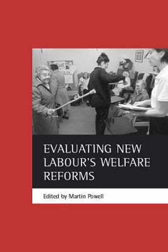 Evaluating New Labour's welfare reforms