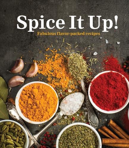 Cover image for Spice It Up!: Fabulous Flavor-Packed Recipes