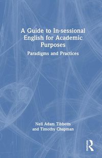 Cover image for A Guide to In-sessional English for Academic Purposes