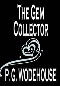Cover image for The Gem Collector by P. G. Wodehouse, Fiction, Literary