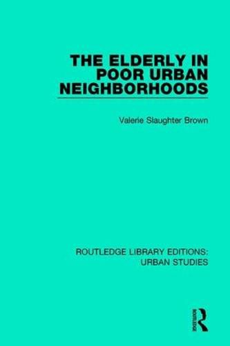 Cover image for The Elderly in Poor Urban Neighborhoods