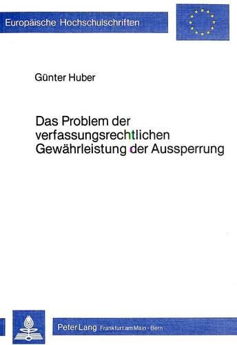 Cover image for Das Problem Der Verfassungsrechtlichen Gewaehrleistung Der Aussperrung