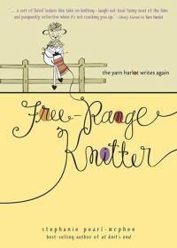 Cover image for Free-Range Knitter: The Yarn Harlot Writes Again