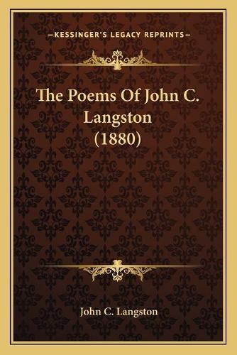 Cover image for The Poems of John C. Langston (1880)