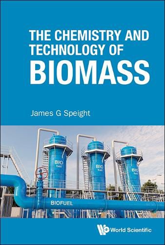 Cover image for The Chemistry And Technology Of Biomass