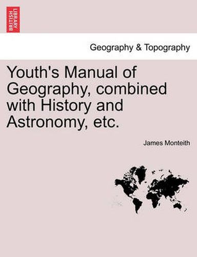 Cover image for Youth's Manual of Geography, Combined with History and Astronomy, Etc.