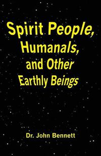 Cover image for Spirit People, Humanals, and Other Earthly Beings