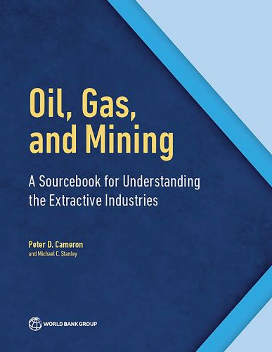 Cover image for Oil, Gas, and Mining: A Sourcebook for Understanding the Extractive Industries
