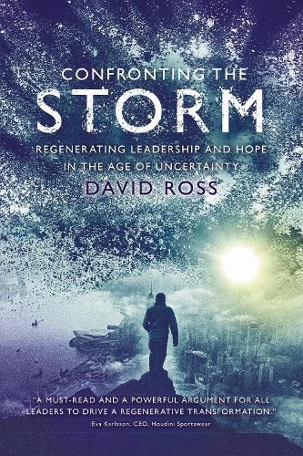 Cover image for Confronting the Storm: Regenerating Leadership and Hope in the Age of Uncertainty