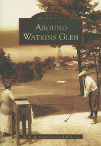 Cover image for Around Watkins Glen, Ny