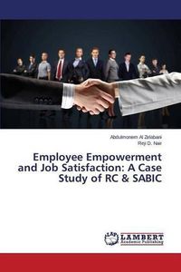 Cover image for Employee Empowerment and Job Satisfaction: A Case Study of RC & SABIC